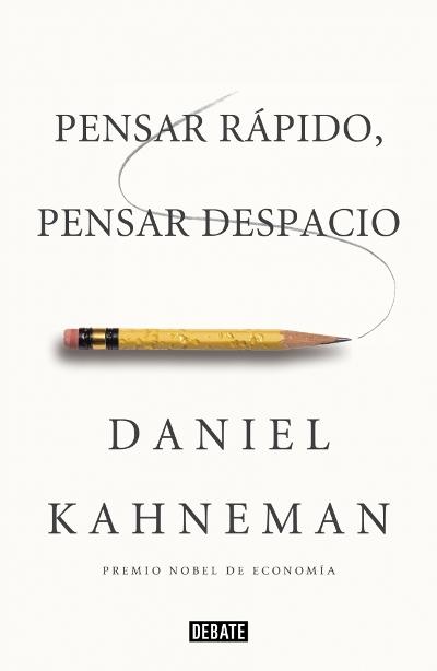 Pensar Rápido Pensar Despacio (Daniel Kahneman)